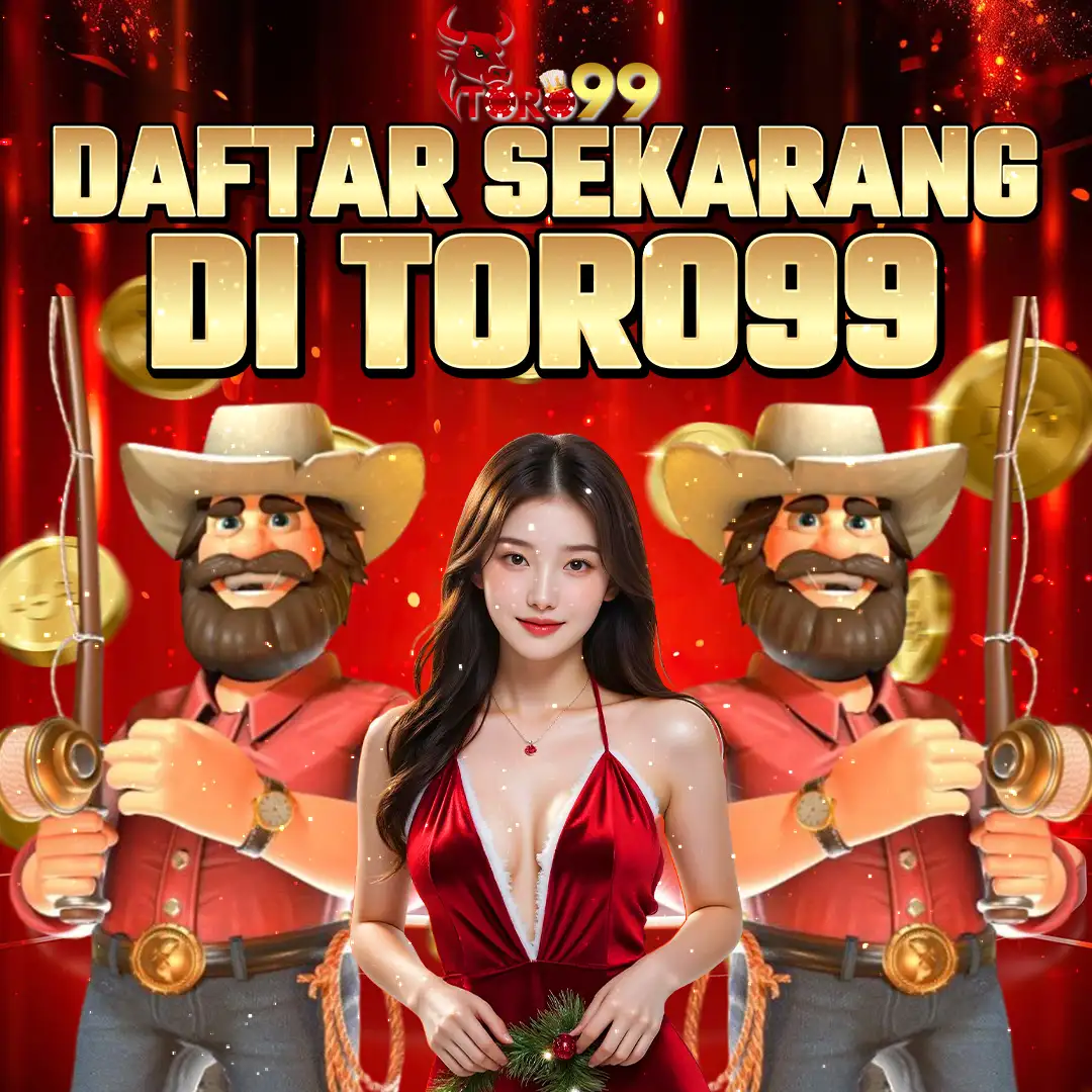 TORO99 Daftar Gratis